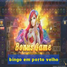 bingo em porto velho